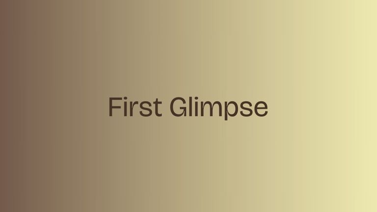 First Glimpse