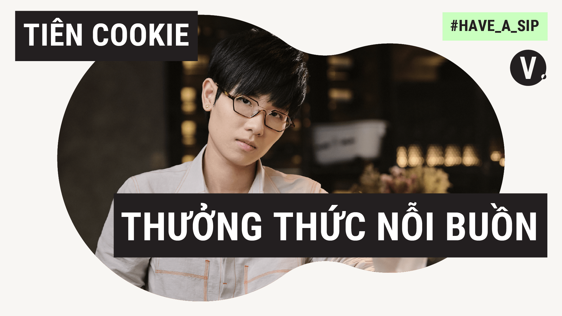 Tiên Cookie: Nỗi buồn còn để thưởng thức