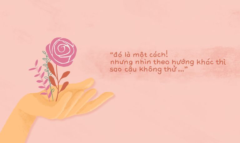 Đôi khi một lời khuyên chân thành cùng sự ủng hộ tuyệt đối mới là điều họ mong muốn nhất