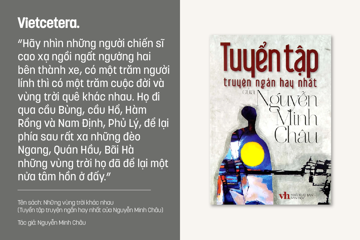 Những vùng trời khác nhau Tuyển tập truyện ngắn hay nhất của Nguyễn Minh Châu - Nguyễn Minh Châu | Nguồn Thiết kế bởi Trung Nguyễn cho Vietcetera Những vugraveng trời khaacutec nhau Tuyển tập truyện ngắn hay nhất của Nguyễn Minh Chacircu Nguyễn Minh Chacircu
