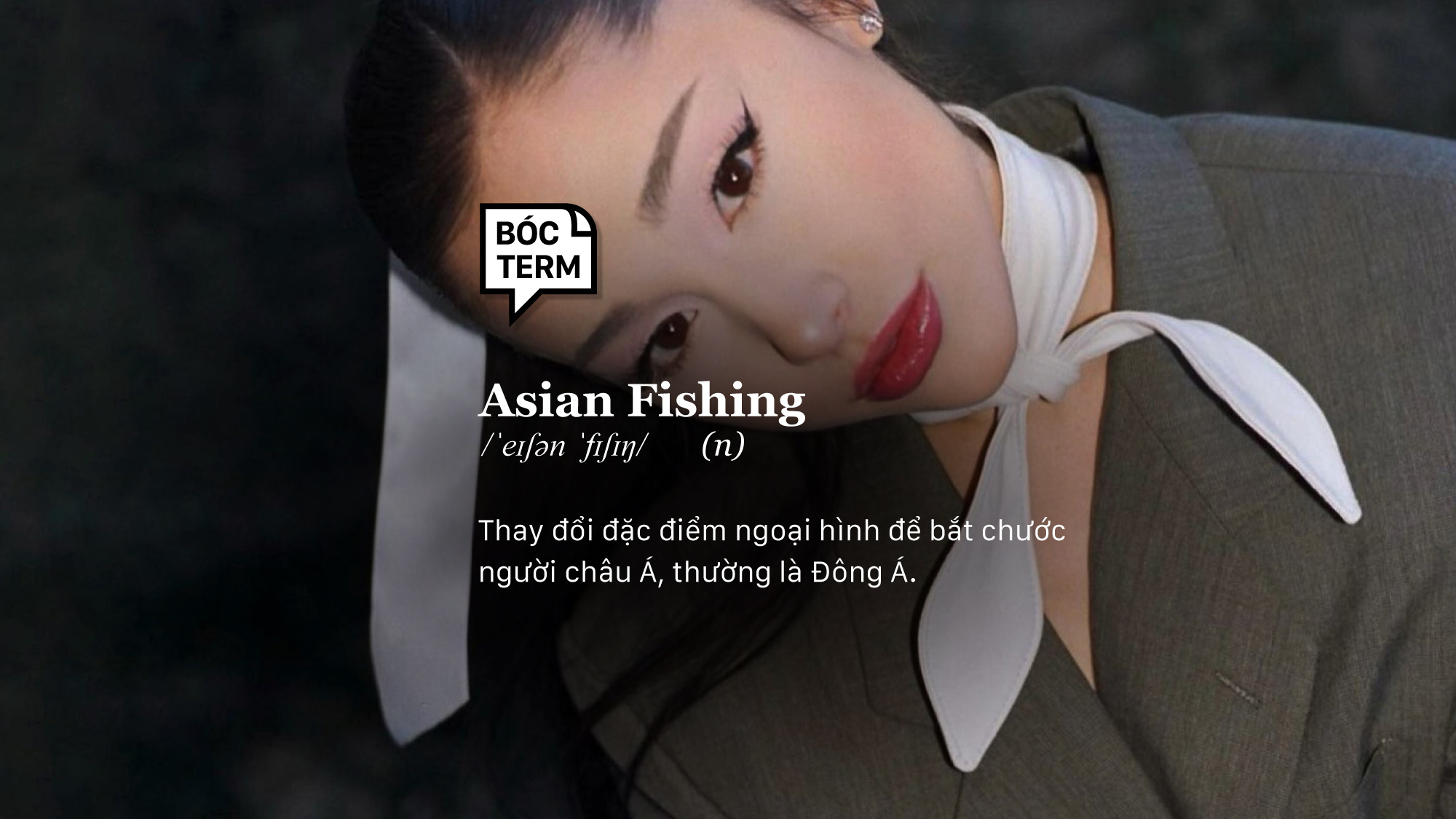 Asian fishing Đâu là ranh giới giữa tôn trọng và chiếm dụng văn hóa