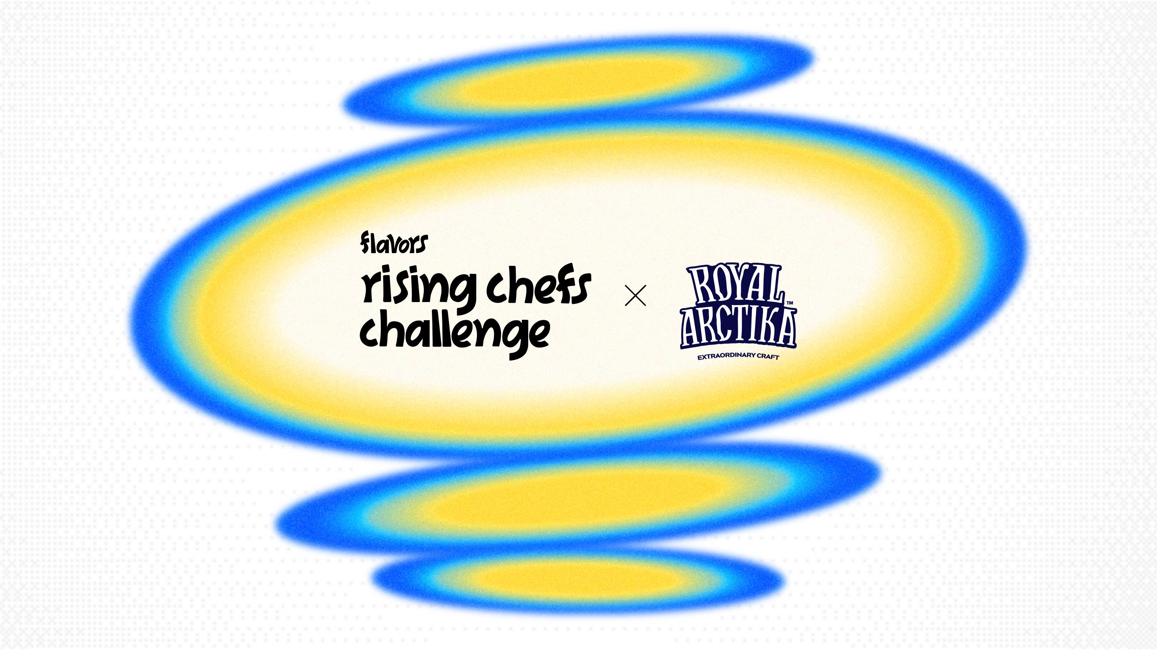 Ảnh chủ đạo Rising Chefs Challenge × Royal Arctika